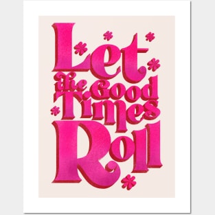 LET THE GOOD TIMES ROLL - hot pink typography Posters and Art